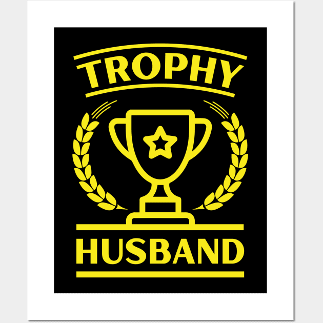 trophy husband - a gift for husband Wall Art by Emma Creation